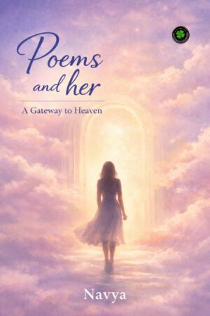 Poems and her- A Gateway to Heaven