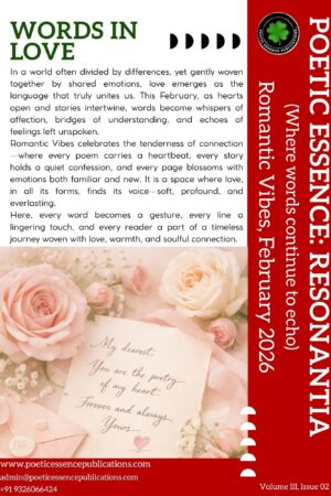 Poetic Essence: Resonantia, Romantic Vibes, February 2026, Vol. III, Issue- 02