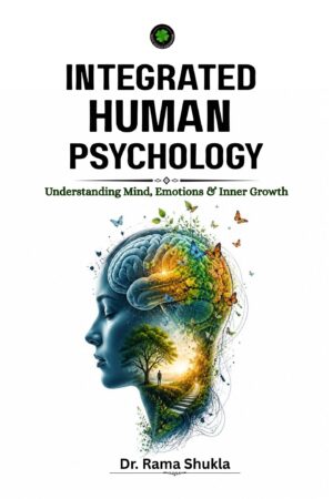 Integrated Human Psychology, Author: Dr. Rama Shukla