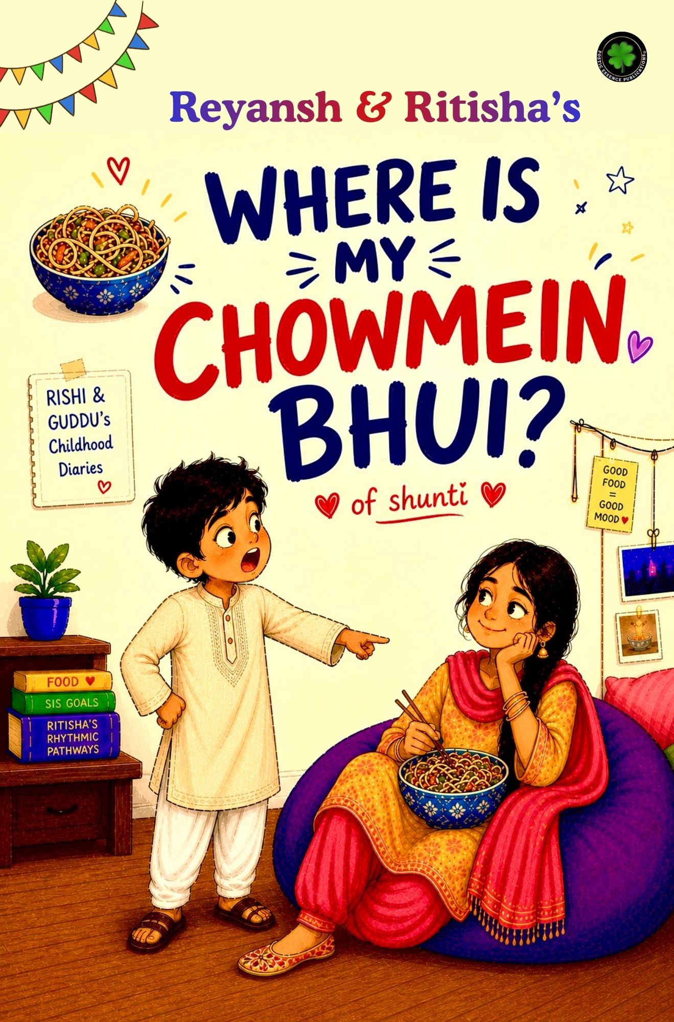 Where is my Chowmein Bhui?, Authors: Ritisha Jain and Reyansh Jain