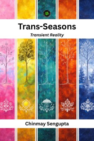 Trans-Seasons, Author: Chinmay Sengupta