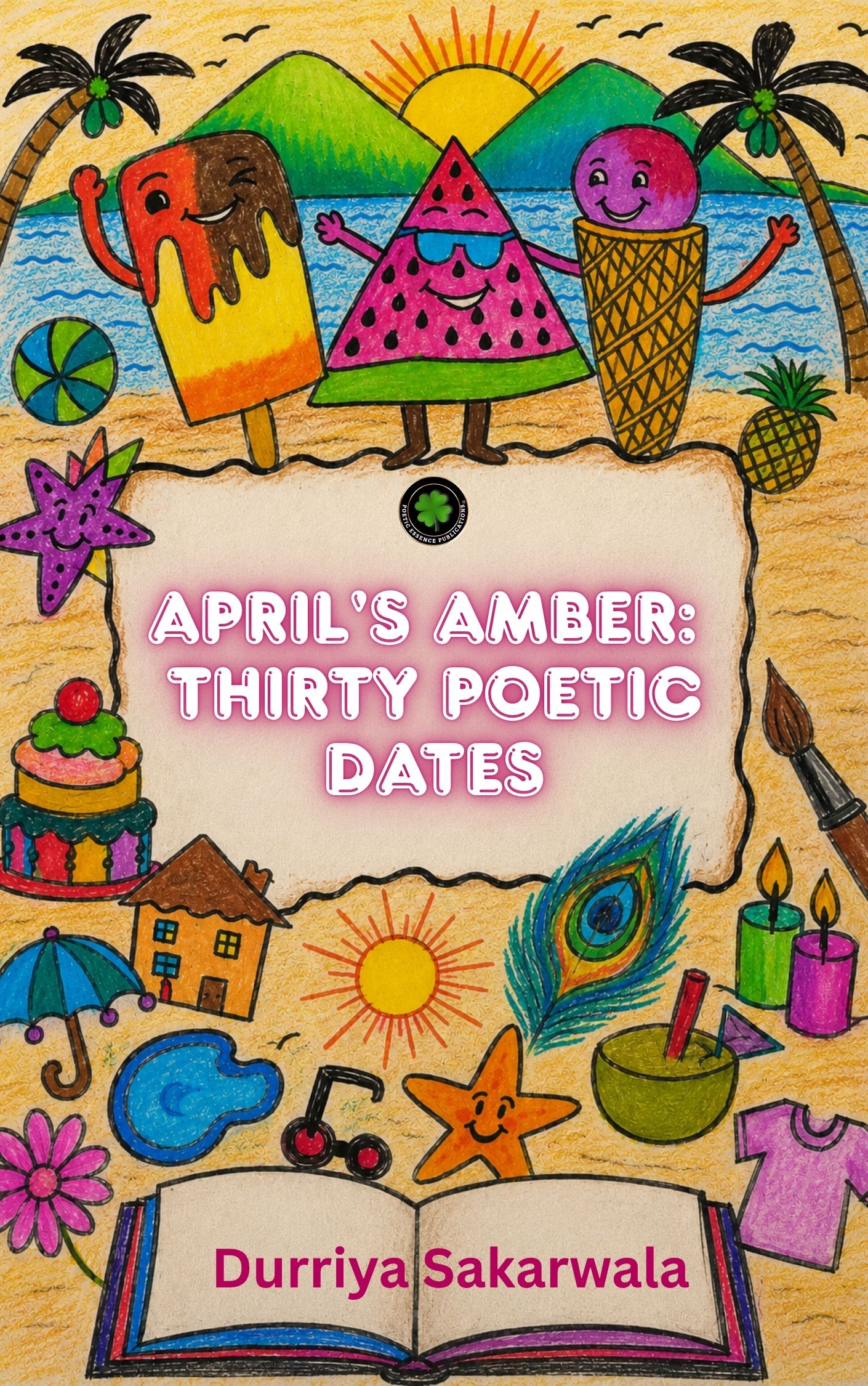 April's Amber: Thirty Poetic Dates, Author: Durriya Sakarwala