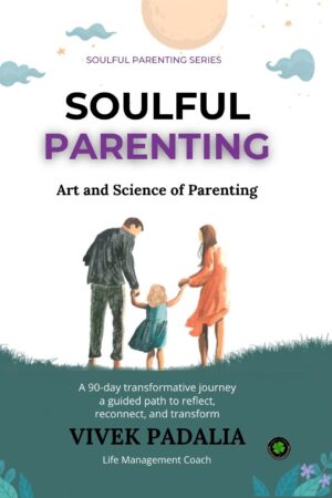 Transformative Journey of Soulful Parenting, Author: Vivek Padalia