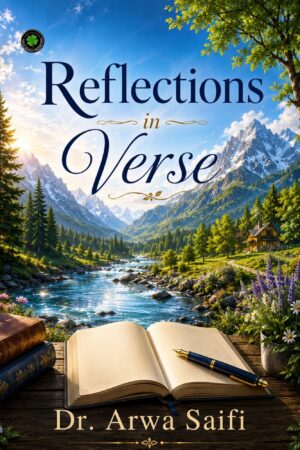 Reflections in Verse, Author: Dr. Arwa Saifi
